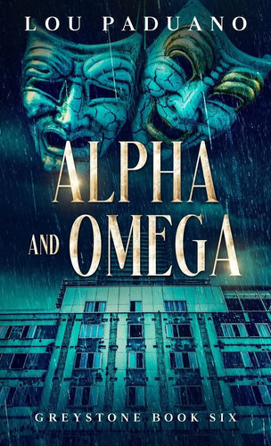 Lou paduano alpha and - alpha, omega